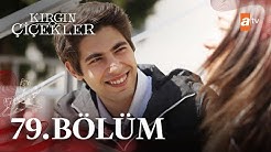 Kırgın Çiçekler 79. Bölüm - atv