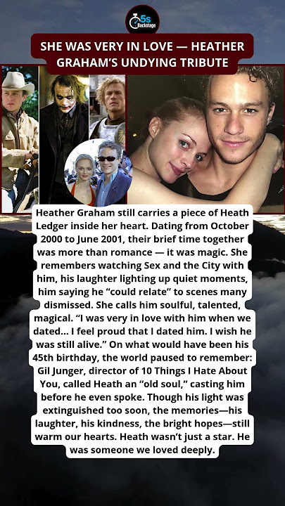 Heath Ledger: the love Heather never forgot and the shine that still lives on 🌟