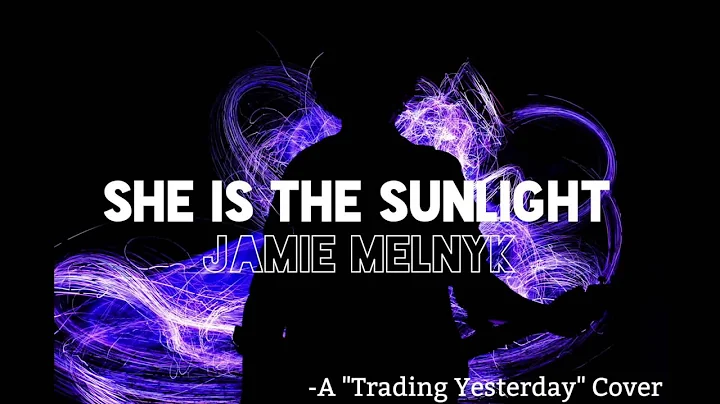 She Is The Sunlight Cover - Jamie Melnyk