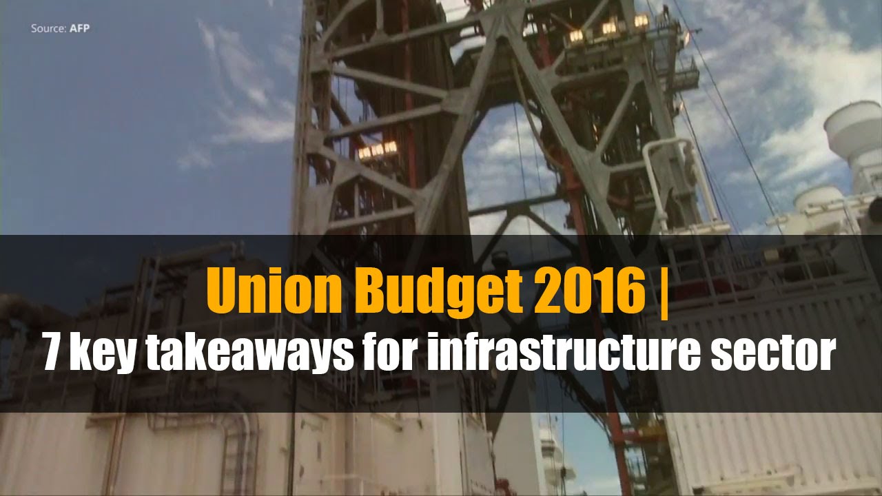 Union Budget 2016 | 7 key takeaways for infrastructure sector - YouTube