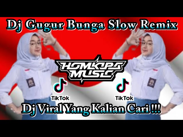 DJ GUGUR BUNGA SLOW REMIX || HOMKIPA MUSIC class=