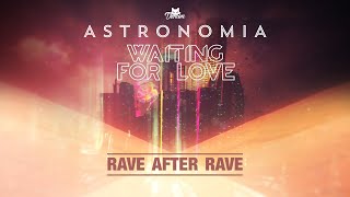 Astronomia vs. Waiting For Love vs. Rave After Rave (W&W 20XX Mashup) [Lyric Video]