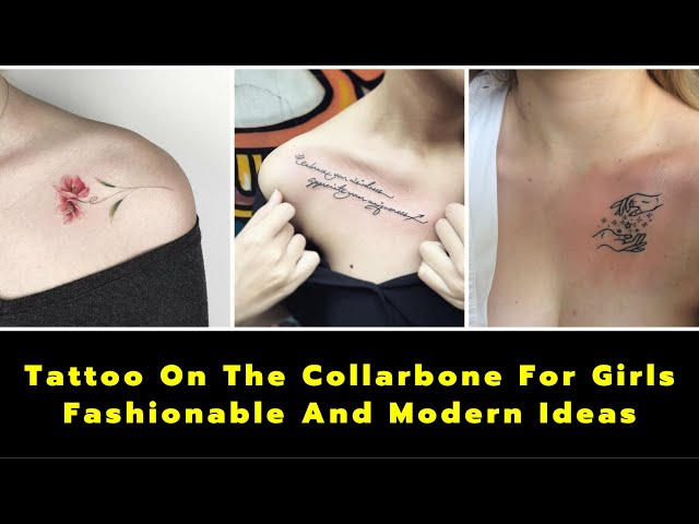 Best Tattoo Design On Collarbone For Girls | Fashionable And Modern Tattoos Ideas For Women class=