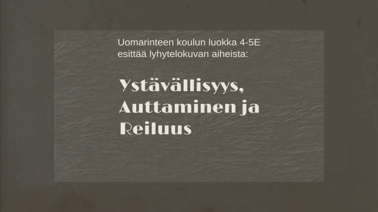 Koulurauha videokilpailu | Uomarinteen koulu 4-5 E