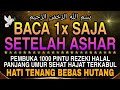 Sempatkan Baca 1x Setelah Ashar | Doa Pembuka Rezeki Dari Segala Penjuru, Doa Pelunas Hutang