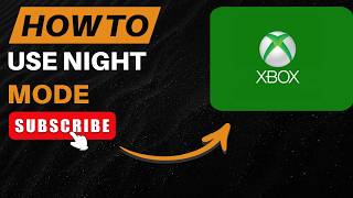 How to Use Xbox Night Mode | Xbox Night Mode Settings Guide