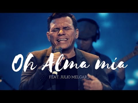 Oh Alma Mía - Los Voceros de Cristo feat. Julio Melgar | Música Cristiana 2021