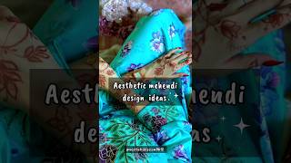 Aesthetic mehendi design ideas?shorts mehendi aesthetic fashion style viral share treanding