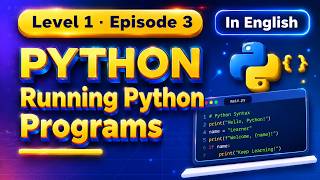 Learn Python in English | Level 1 Ep. 3 | Running Python Programs | Easy Explanation | #python