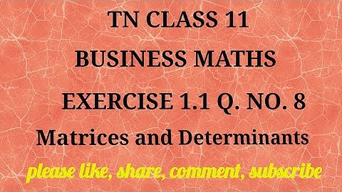 Tn 11 business maths |exercise 1.1 |q. no.8|state board | Matrices and Determinants |gmrrao maths|