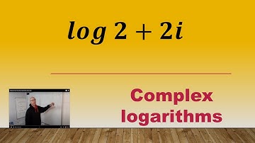Log 2+2i The Complex Logarithm