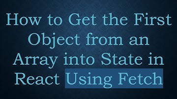 How to Get the First Object from an Array into State in React Using Fetch