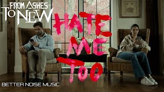 From Ashes To New - Hate Me Too (Alternate Video)