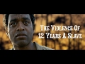 12 Years A Slave - How Steve McQueen Uses Violence