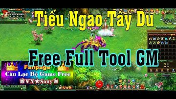 《WebGame Lậu》Tiếu Ngạo Tây Du VH - Free Full Tool GM