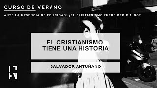 El cristianismo tiene una historia (1/2)  - Curso de verano 2023