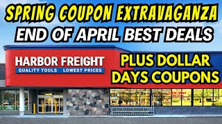 Harbor Freight End of April Spring Super Coupon Deals PLUS Dollar Days and Instant Savings Coupons