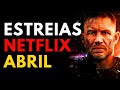 NOVOS LANÇAMENTOS NETFLIX ABRIL 2025 (Filmes, Séries, Animes, Doramas e Mais!)
