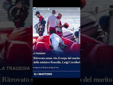 Video Ritrovato il corpo di Luigi Cavallari, il marito della ministra Roccella disperso nel lago di Vico
