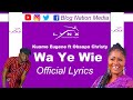 Kuami Eugene ft Obaapa Christy [ Wa Ye Awie official Lyrics Video ]