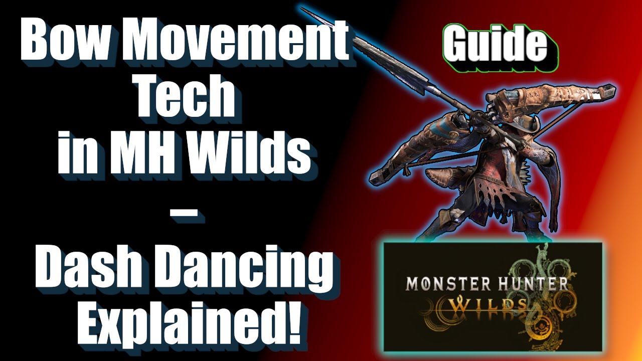 Bow Movement Tech in MH Wilds – Dash Dancing Explained! / Build! Bow Movement Tech in MH Wilds – Dash Dancing Explained! / Build!