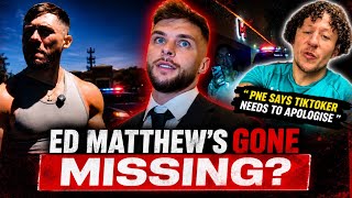 Ed Matthew’s GONE MISSING? (Police Involved😳) | PNE Says TikToker Needs To Apologise! 