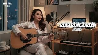 SEPINE WENGI | AMBYAR TIME COVER | Audio Best Quality