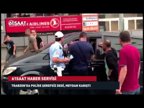 Trabzon'da polise şerefsiz dedi, ortalık karıştı