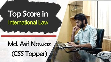 Getting Top Marks in International Law Paper | CSS Topper Asif Nawaz