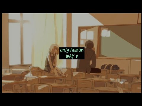 WAY V only human lyrics rom/eng