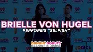 Brielle Von Hugel Performs 'Selfish' Live | DDICL