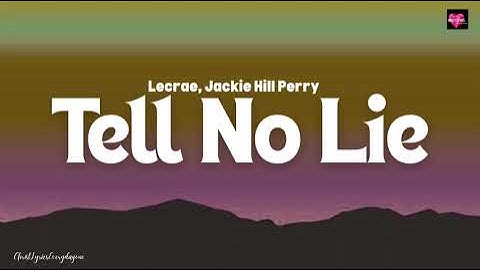 Lecrae, Jackie Hill Perry - Tell No Lie (Lyric Video)