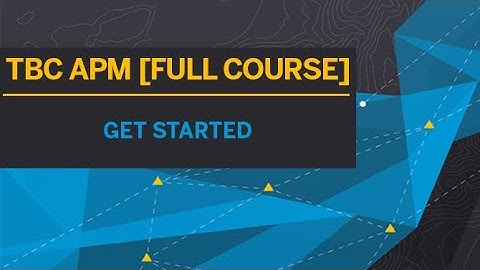 TBC APM [TUTORIAL | FULL COURSE] - GET STARTED