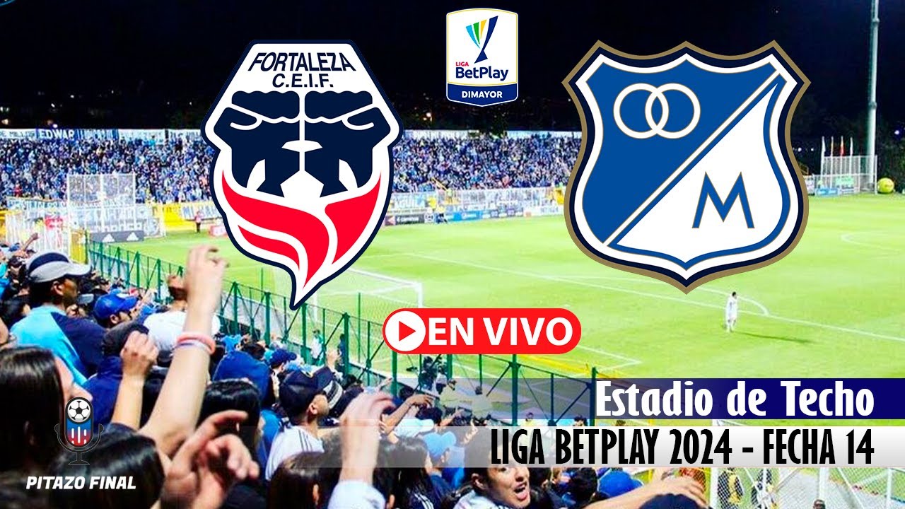 FORTALEZA VS MILLONARIOS En Vivo Hoy 🔴 Liga Betplay 2024 Fecha 14 ...