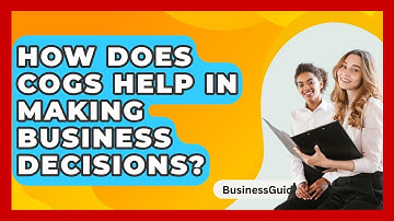 How Does COGS Help In Making Business Decisions? - BusinessGuide360.com