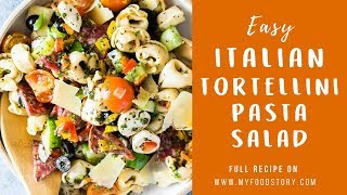 Easy Italian Tortellini pasta salad recipe | My Food Story