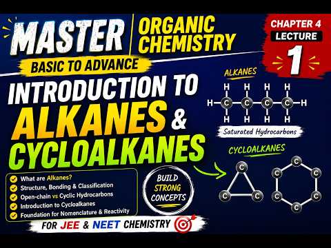 Master Organic Chemistry – Basic to Advance | Chapter 4 L1 | Introduction to Alkanes & Cycloalkanes