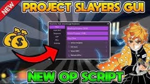 🔥[NEW] Project Slayers OP Auto Farm & Kill Aura GUI🔥