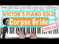 How to play VICTOR'S PIANO SOLO - Corpse Bride (Danny Elfman) Piano Tutorial + Sheet Music