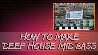 How To Make Deep House Mid Bass