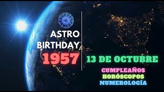 October 13, 1957 / 13 de octubre de 1957. Astro Birthday. Horóscopos numerología compatibilidad
