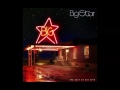 Big star  dont lie to me