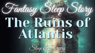 The Ruins of Atlantis 🔱  | Fantasy Sleep Story | Ocean Breath Meditation screenshot 5