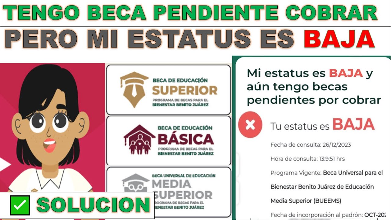 Estatus es BAJA BECAS BENITO JUAREZ pero Tienes Becas Pendientes por