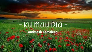 Download Mp3 KU MAU DIA - ANDMESH ( LYRIC ) Gudang lagu Download Mp3 KU MAU DIA - ANDMESH ( LYRIC )