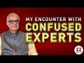 My Encounter with Confused Experts