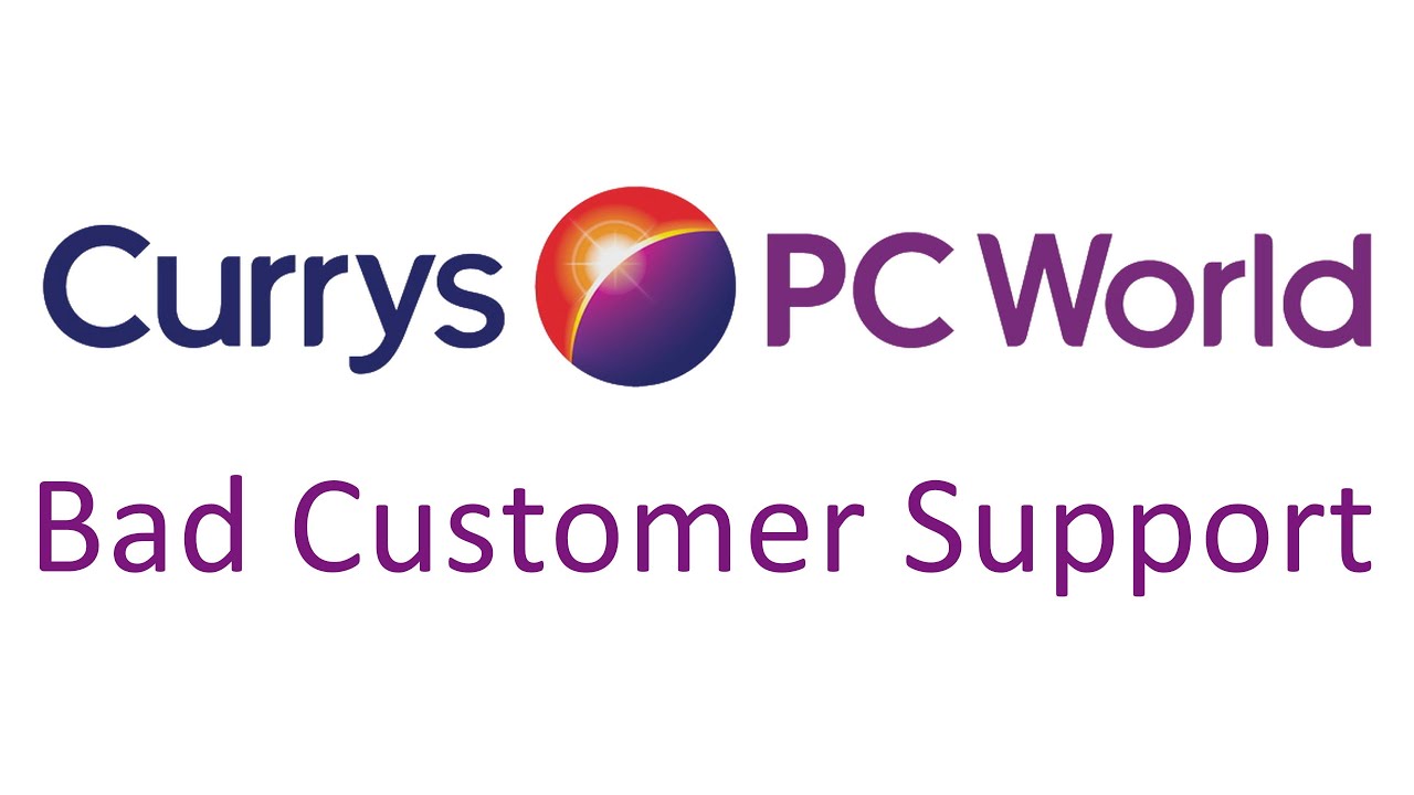 Currys Pc World Bad Customer Support Service Youtube