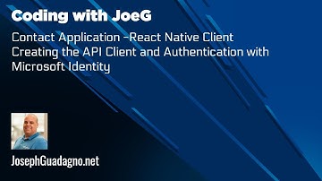 Coding with JoeG - React Native Client -API Client Creation & Authentication using Micrsoft Identity