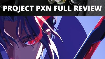 PROJECT PXN FULL REVIEW (STILL EARLY!)