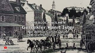 SHERLOCK HOLMES, Sir Arthur Conan Doyle, Gerçekler Kanıt İster, Bruce Partington Plan Planları